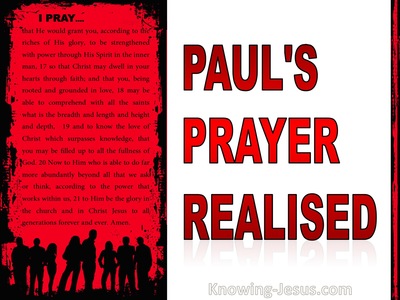 Paul’s Prayer Realised -  PAUL - Man of Prayer study (2)